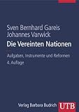 Die Vereinten Nationen: Aufgaben, Instrumente und Reformen (Uni-Taschenb�cher L): Aufgaben, Instrumente und Reformen - Sven-Bernhard Gareis