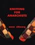 Knitting for Anarchists