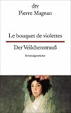 Der Veilchenstrau� /Le bouquet de violettes. Kriminalgeschichte.