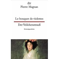 Der Veilchenstrau� /Le bouquet de violettes. Kriminalgeschichte.