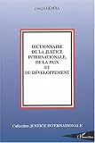 Revue Editions L'Harmattan  / Dictionnaire de la Justice internationale, de la Paix et du Développement