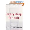 Every Drop for Sale: Our Desperate Battle Over Water in a World About to Run Out