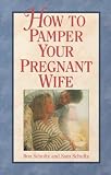 How to Pamper Your Pregnant Wife