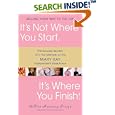 It's Not Where You Start, It's Where You Finish!: The Success Secrets of a Top Member of the Mary Kay Independent Sales Force