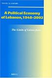 A Political Economy of Lebanon, 1948-2002: The Limits of Laissez-Faire (Social, Economic and Political Studies of the Middle East and Asia)