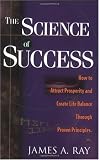 The Science of Success: How to Attract Prosperity and Create Harmonic Wealth Through Proven Principles