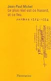 Le plus r�el est ce hasard, et ce feu--: C�r�monies et sacrifices, 1976-1996