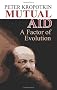 Mutual Aid: A Factor of Evolution (Dover Books on History, Political and Social Science)