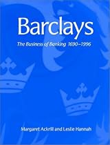 Barclays: The Business of Banking, 16901996: The Business of Banking, 1690-1996