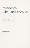 Persisches Lehrbuch und Lesebuch f�r die Umgangssprache