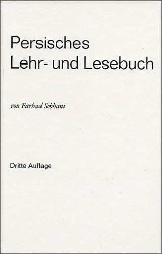 Persisches Lehrbuch und Lesebuch f�r die Umgangssprache