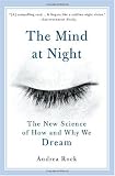 The Mind at Night: The New Science of How and Why We Dream