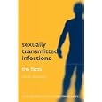 Sexually Transmitted Infections: The Facts (The Facts Series) by David Barlow