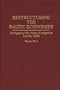 Restructuring the Baltic Economies: Disengaging Fifty Years of Integration with the USSR
