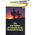 The Ute Indians of Colorado in the Twentieth Century by  Richard K. Young