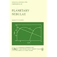 Planetary Nebulae (International Astronomical Union Symposia) by D.R. Flower