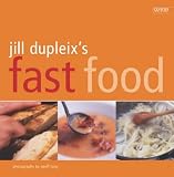 Jill Dupleix`s Fast Food