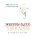 Schopenhauer in 90 Minutes (Philosophers in 90 Minutes)