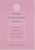 More details of book titled: Pure Unlimited Love: An Eternal Creative Force and Blessing Taught by All Religions