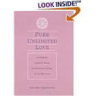 Pure Unlimited Love: An Eternal Creative Force and Blessing Taught by All Religions by  Sir John Templeton