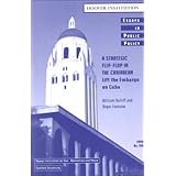 a strategic flip flop in the caribbean lift the embargo on cuba essays in public policy