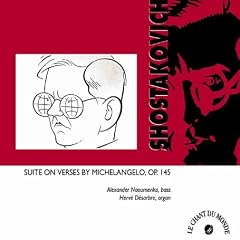 Shostakovich - Suite on Verses by Michelangelo