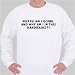 Where am I going, and why am I in this handbasket? Sweatshirt