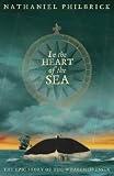 In the Heart of the Sea: The Epic True Story that Inspired Moby Dick