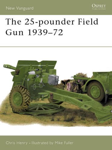 The 25-pounder Field Gun 1939-72 (Osprey New Vanguard)