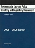Environmental Law and Policy: Statutory and Regulatory Supplement (2005-2006 Edition)