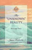 The Unknown Reality: v.2: Vol 2 (Seth Book)