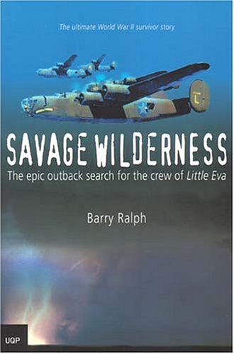 City Travel Guides Discounted  Used : Savage Wilderness: The Epic Outback Search For The Crew Of Little Eva