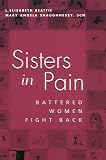 Sisters in Pain: Battered Women Fight Back