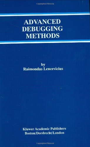 Advanced Debugging Methods (The Springer International Series in Engineering and Computer Science)
