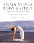 Yoga Mind, Body and Spirit: A Return to Wholeness