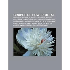 Grupos de Power Metal: Yngwie Malmsteen, X Japan, Rata Blanca, Warcry, Helloween, Rhapsody of Fire, Labyrinth, Hammerfall, Dragonforce
