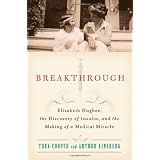 Breakthrough: Elizabeth Hughes, the Discovery of Insulin, and the Making of a Medical Miracle (Hardcover)