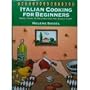 Italian Cooking for Beginners (The Ethnic Kitchen)