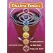 Chakra Tonics: Essential Elixirs For The Mind, Body, And Spirit