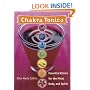 Chakra Tonics: Essential Elixirs For The Mind, Body, And Spirit