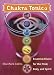 Books : Chakra Tonics: Essential Elixirs For The Mind, Body, And Spirit