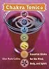 Chakra Tonics: Essential Elixirs For The Mind, Body, And Spirit
