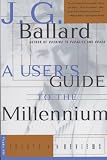 A User's Guide to the Millennium: Essays and Reviews