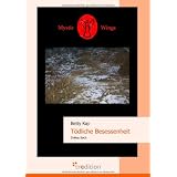 Mystic Wings - T�dliche Besessenheit: Drittes Buchvon "Betty Kay"
