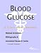 Book Blood Glucose - A Medical Dictionary, Bibliography, and Annotated Research Guide to Internet References