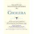The Official Patient's Sourcebook on Cholera: A Revised and Updated Directory for the Internet Age by Icon Health Publications