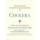 The Official Patient's Sourcebook on Cholera: A Revised and Updated Directory for the... by Icon Health Publications