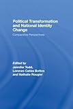 Political transformation and national identity change : comparative perspectives