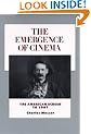 The Emergence of Cinema: The American Screen to 1907 (History of the American Cinema, Vol 1)