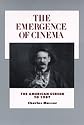 The Emergence of Cinema: The American Screen to 1907 (History of the American Cinema, Vol 1)